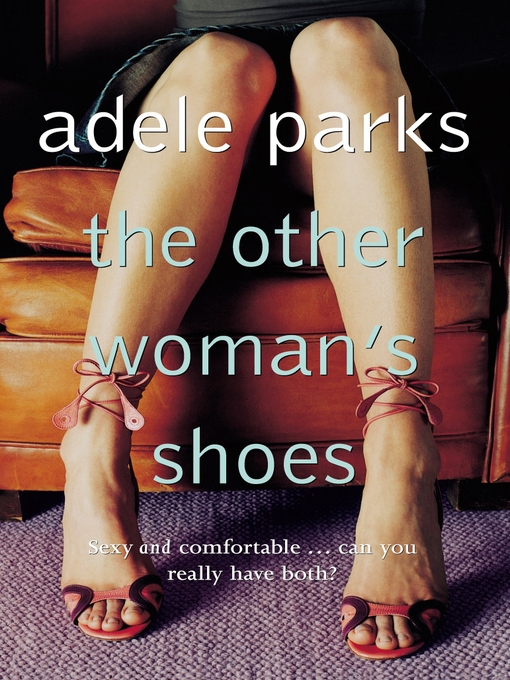 Title details for The Other Woman's Shoes by Adele Parks - Available